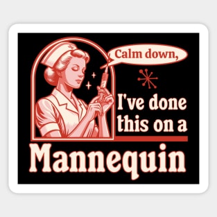 Calm Down I've Done This on a Mannequin - Funny Nurse Retro Sticker